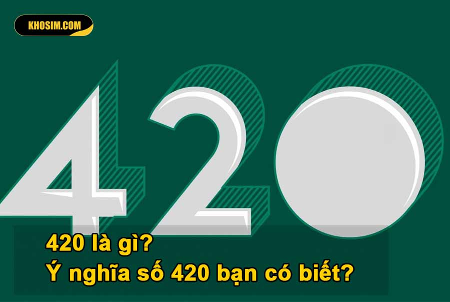 420 nghĩa là gì