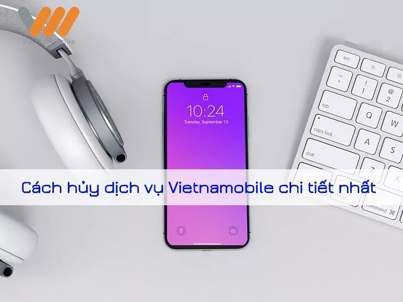 Hướng dẫn hủy một số dịch vụ sim Vietnamobile phổ biến