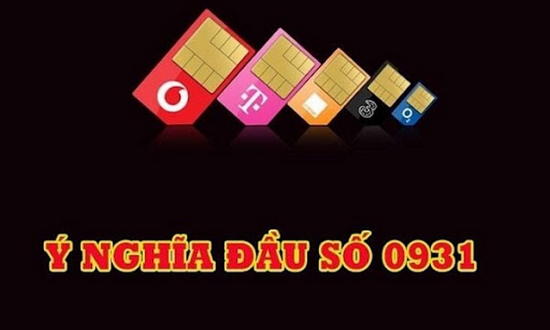 Mỗi con số trong đầu số 0931 lại mang một ý nghĩa khá đặc biệt