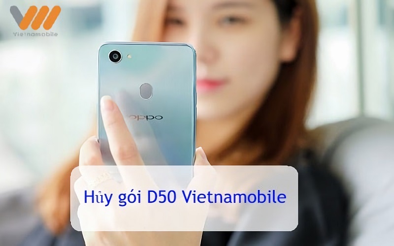 Soạn tin HUY D50 gửi đến số 345 để thực hiện hủy đăng ký gói D50 Vietnamobile