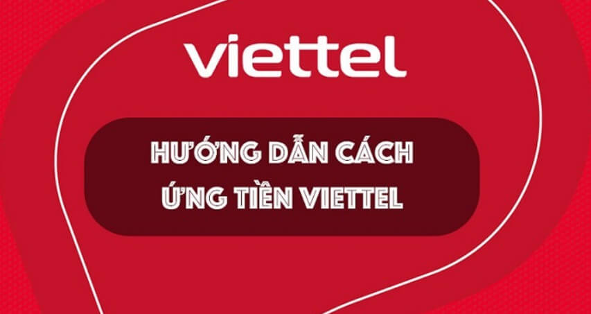 Lợi ích khi sử dụng dịch vụ ứng tiền của Viettel