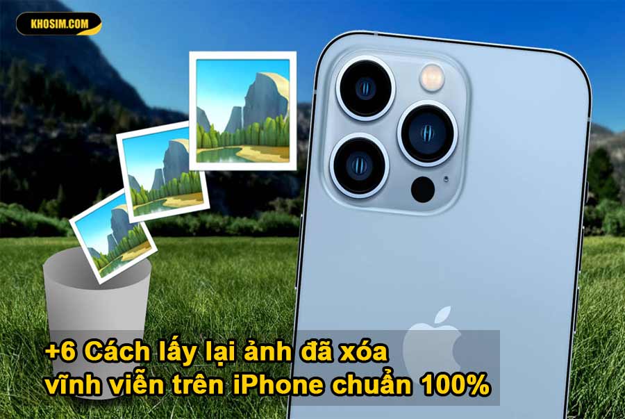 Cách lấy lại ảnh bị xóa vĩnh viễn trên iphone