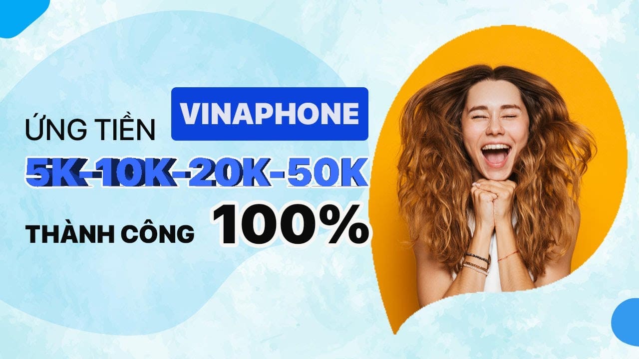Ứng tiền VinaPhone đơn giản, nhanh chóng, thành công 100%