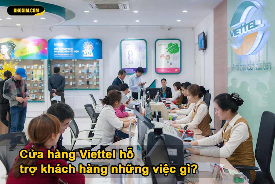 Những vấn đề cửa hàng Viettel có thể hỗ trợ bạn