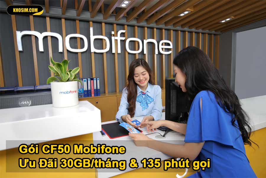 Gói CF50 Mobifone Ưu Đãi 30GB/tháng & 135 phút gọi