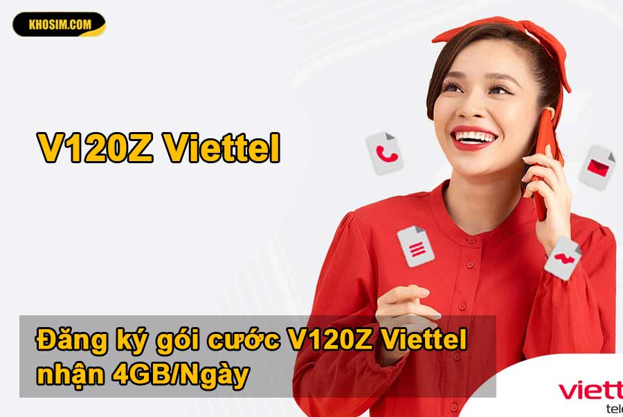 Đăng ký gói cước V120Z Viettel nhận 4GB/Ngày