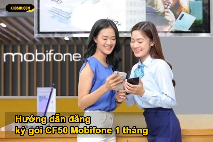 Hướng dẫn đăng ký gói CF50 1 tháng