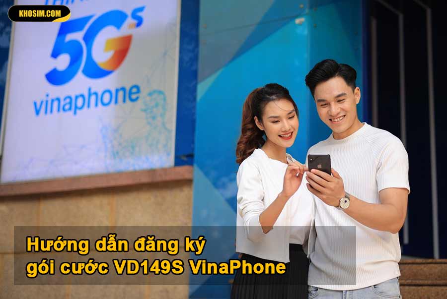 Hướng dẫn đăng ký gói VD149S Vinaphone