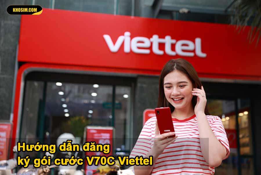 Hướng dẫn đăng ký gói V70c Viettel