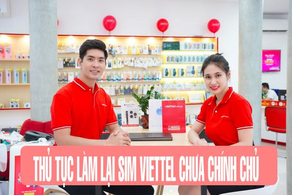 Khách hàng không thể thực hiện thủ tục làm lại sim Viettel online tại nhà đối với những thẻ sim không chính chủ