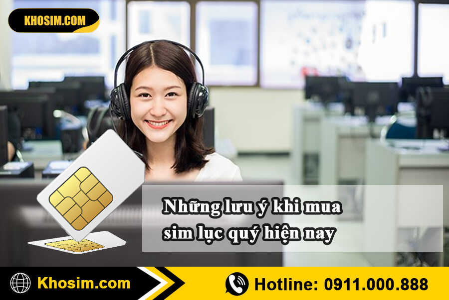 Những lưu ý khi mua sim lục quý