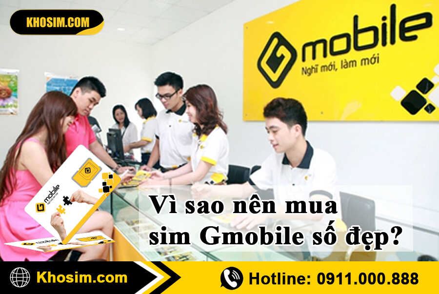 vì sao nên dùng sim số đẹp gmobile