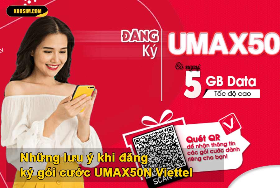 những lưu ý khi đăng ký gói umax50n