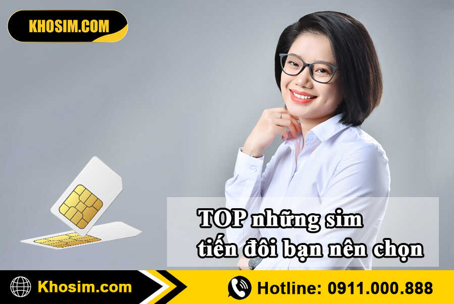 top sim tiến đôi nên chọn