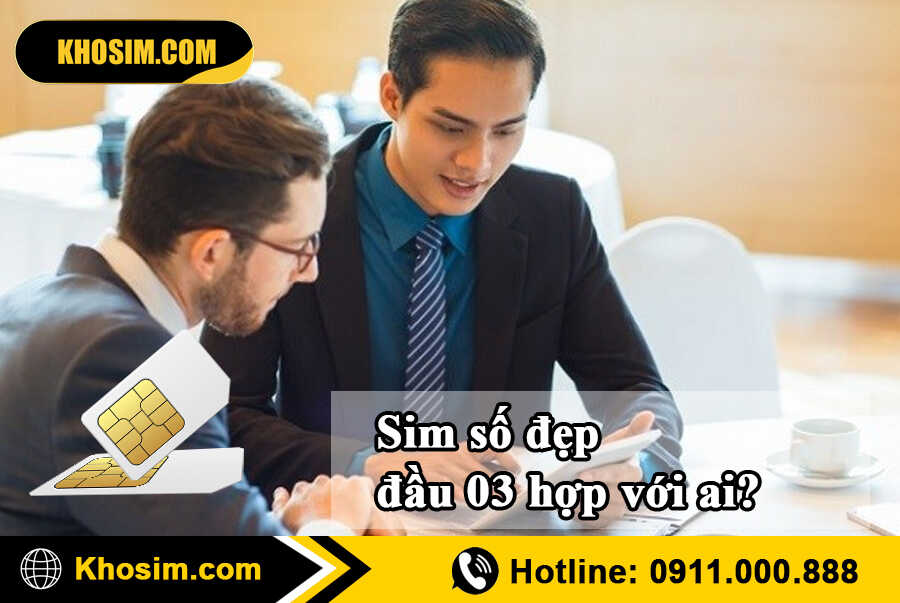 sim đầu số 03 hợp với ai
